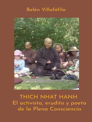 cover image of Thich Nhat Hanh, El activista, erudito y poeta de la Plena Consciencia